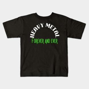 Heavy Metal Forever and Ever Kids T-Shirt